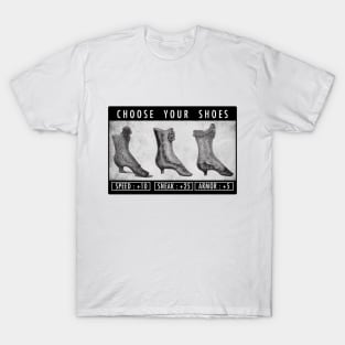 CHOSE YOUR SHOES T-Shirt
